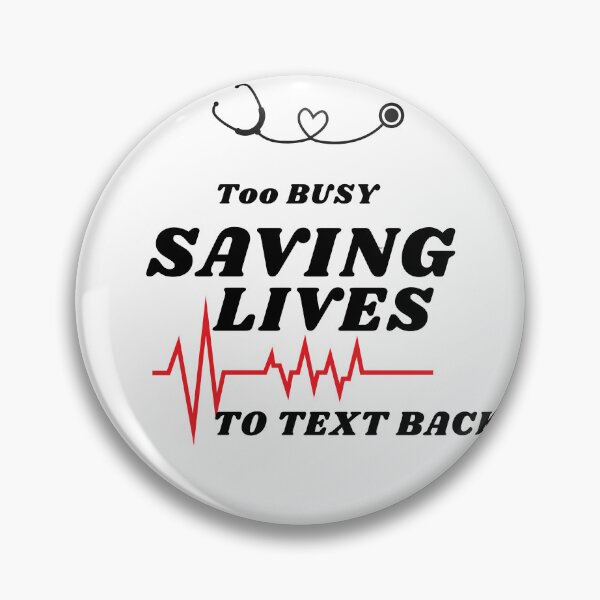 Item preview, Too busy saving lives to text back designed and sold by cloudberyDesign.