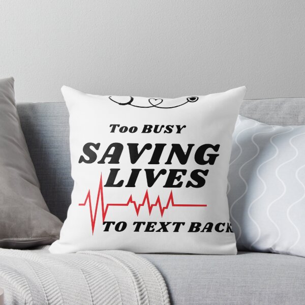 Item preview, Too busy saving lives to text back designed and sold by cloudberyDesign.