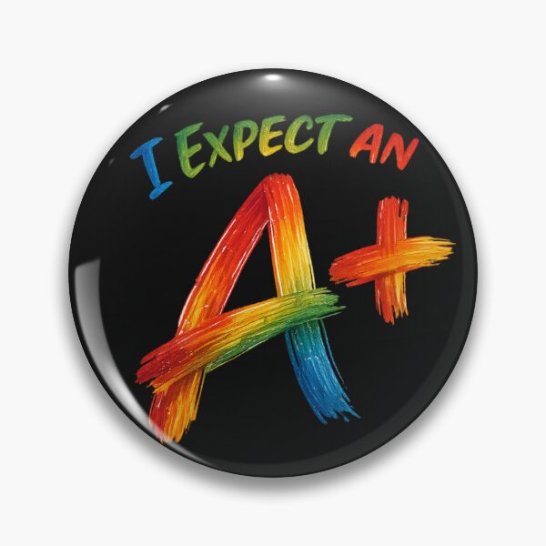 Item preview, I Expect an A+ for teachers or students who want to set a standard. Multi-color designed and sold by shorethings.