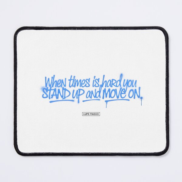 Item preview, Lupe Fiasco - When Times Is Hard Move On Blue Graffiti designed and sold by Enea Kelo.
