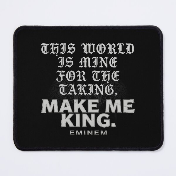 Item preview, Copy of Eminem Make Me King Quote - Gothic Text designed and sold by Enea Kelo.