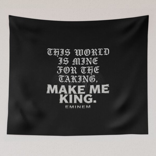 Item preview, Copy of Eminem Make Me King Quote - Gothic Text designed and sold by Enea Kelo.