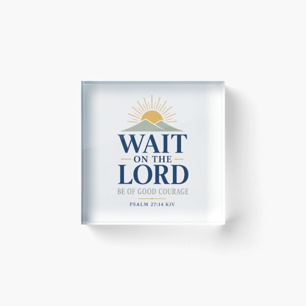 Item preview, Wait on the Lord, Be of Good Courage – Psalm 27:14 KJV Mountain Sunrise Design designed and sold by FaithThroughEverySeason.