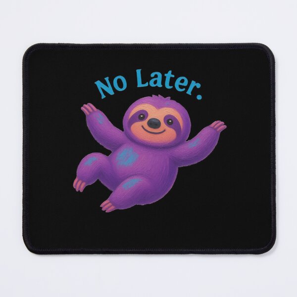 Item preview, No Later. Cute Purple Sloth Motivation - Procrastination Reminder  designed and sold by PatykArt.