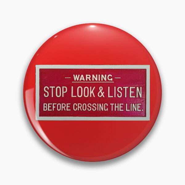 Item preview,  WARNING — STOP LOOK & LISTEN BEFORE CROSSING THE LINE designed and sold by stevepaint.