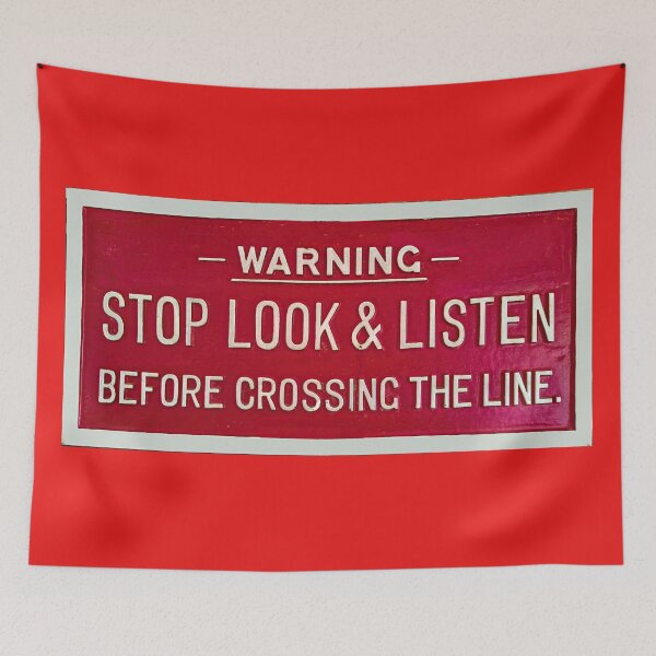 Item preview,  WARNING — STOP LOOK & LISTEN BEFORE CROSSING THE LINE designed and sold by stevepaint.