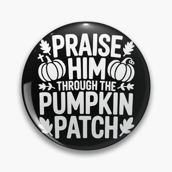 Item preview, Praise Him Through the Pumpkin Patch designed and sold by theartfulaspie.