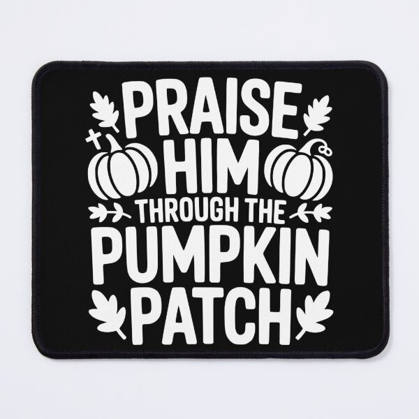 Item preview, Praise Him Through the Pumpkin Patch designed and sold by theartfulaspie.