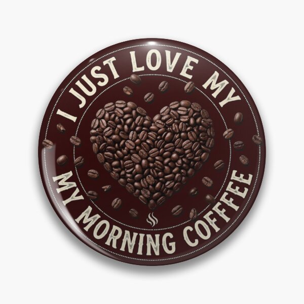 Item preview, I Just Love My Morning Coffee Heart Coffee Beans Design designed and sold by Evelashop.