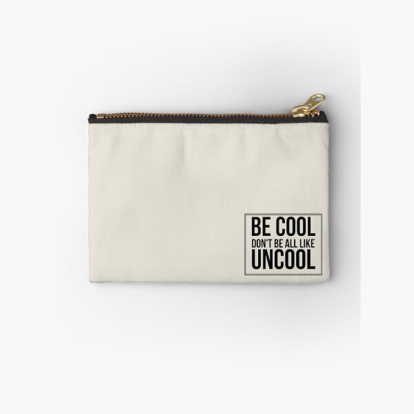 Item preview, Be Cool Don't Be All  Like Uncool designed and sold by mivpiv.