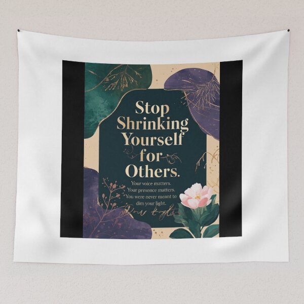 Item preview, Stop Shrinking Yourself Empowerment Design designed and sold by Fresh Starts.