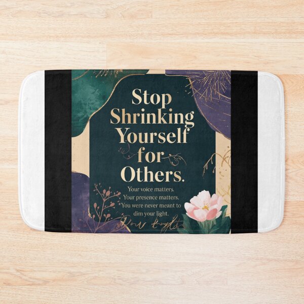 Item preview, Stop Shrinking Yourself Empowerment Design designed and sold by Fresh Starts.