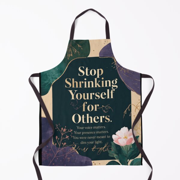 Item preview, Stop Shrinking Yourself Empowerment Design designed and sold by Fresh Starts.