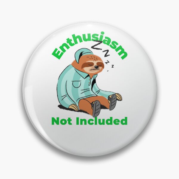 Item preview, Enthusiasm Not Included designed and sold by SquatchPrintsCo.