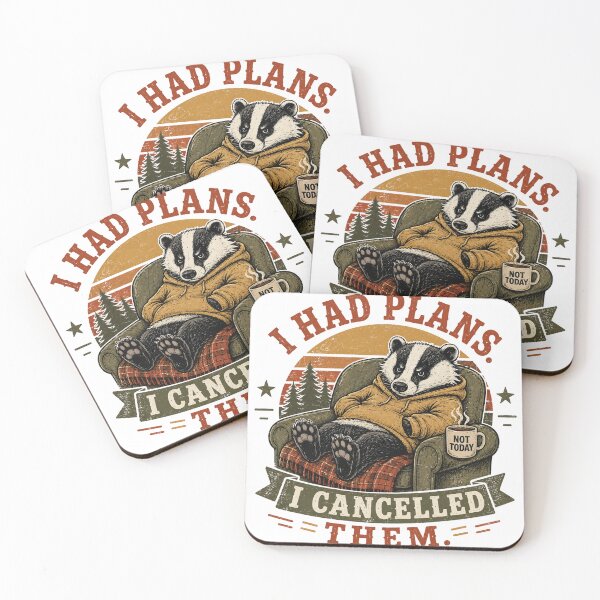 Item preview, I Had Plans Cancelled Them Badger designed and sold by mYaro.