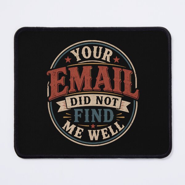 Item preview, Your Email Did Not Find Me Well  designed and sold by DemureArtsy.