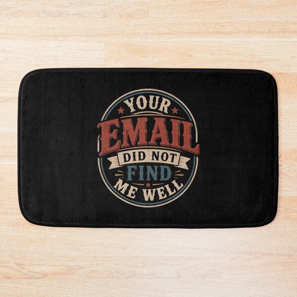 Item preview, Your Email Did Not Find Me Well  designed and sold by DemureArtsy.