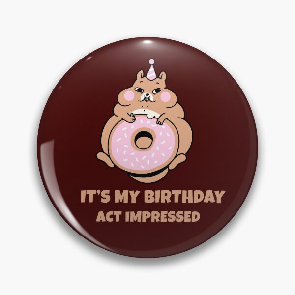 Item preview, It's my birthday, act impressed- graphic tee designed and sold by ORZAVA.