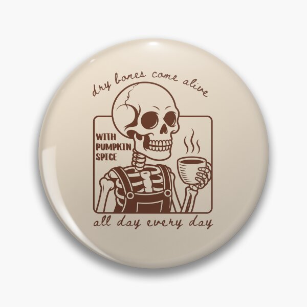 Item preview, Skeleton Pumpkin Spice Coffee All Day Every Day, Dry Bones Come Alive Ezekiel 37 designed and sold by Forevermore.