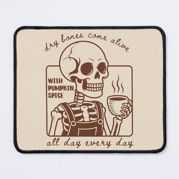Item preview, Skeleton Pumpkin Spice Coffee All Day Every Day, Dry Bones Come Alive Ezekiel 37 designed and sold by Forevermore.