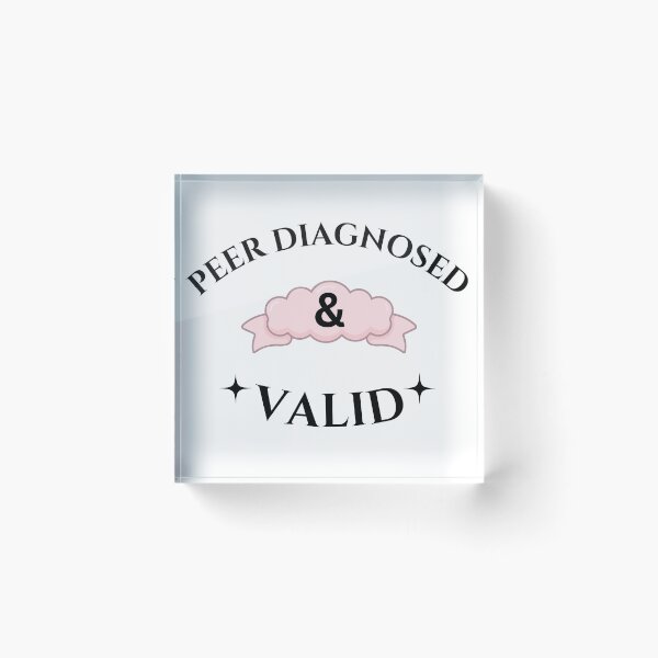 Item preview, Peer Diagnosed And Valid Funny Mental Health Sticker Neurodivergent Gift Art designed and sold by SapphosWeave.