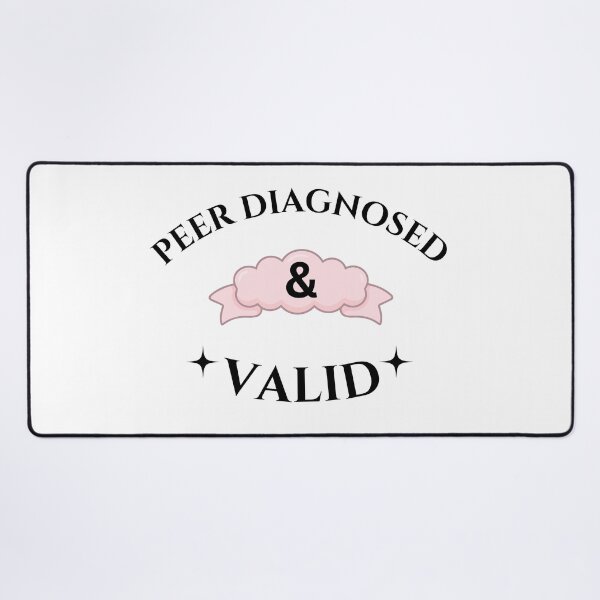 Item preview, Peer Diagnosed And Valid Funny Mental Health Sticker Neurodivergent Gift Art designed and sold by SapphosWeave.