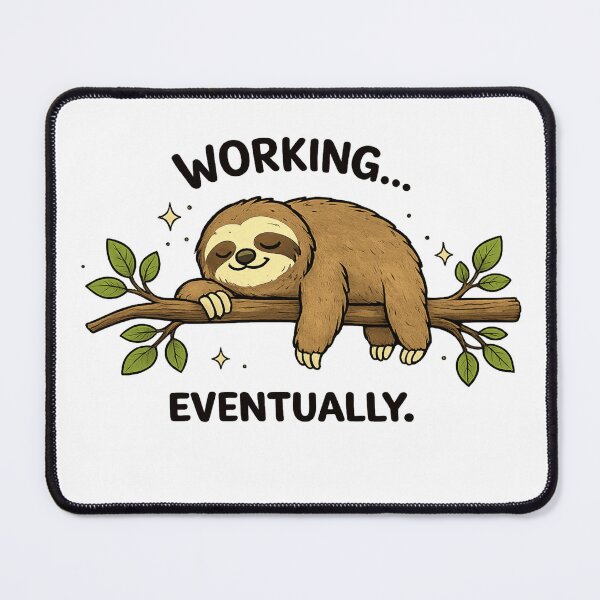 Item preview, Working Eventually Sloth designed and sold by wingoo22.