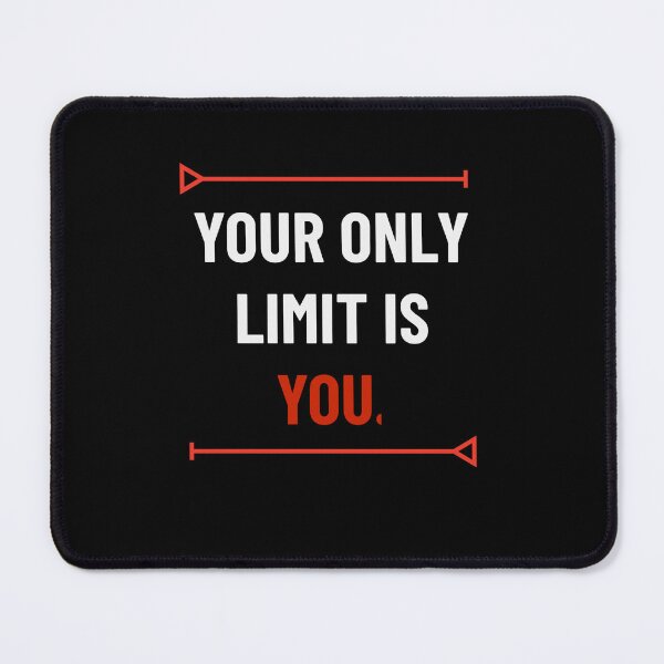 Item preview, Your Only Limit Is You - Motivational Quote Typography Design designed and sold by No Excuses .