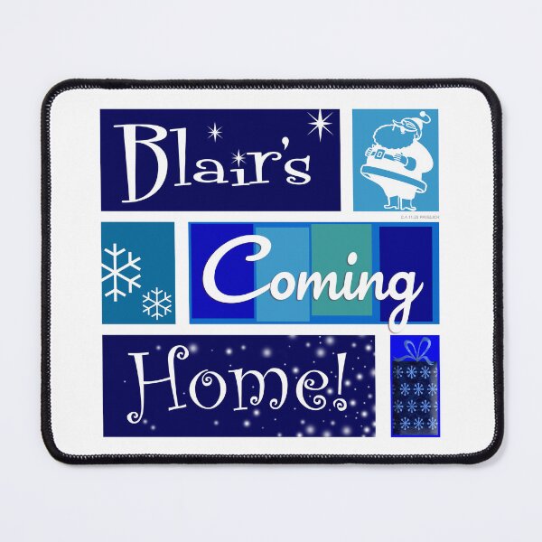 Item preview, Blair's Coming Home Blue designed and sold by Normbot2000.