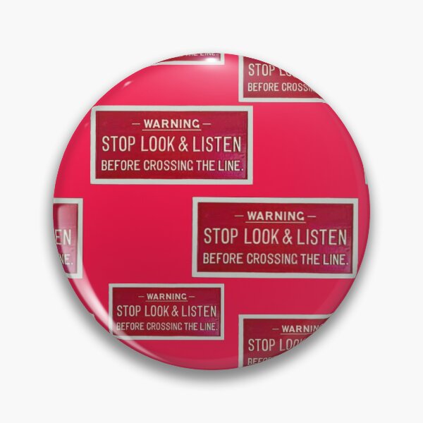 Item preview, WARNING — STOP LOOK & LISTEN BEFORE CROSSING THE LINE designed and sold by stevepaint.
