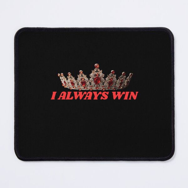 Item preview, I Always Win Crown Motivation designed and sold by Nordova.