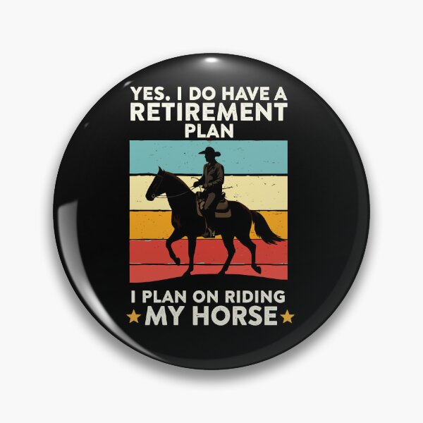 Item preview, Yes I Do Have A Retirement Plan - Funny Horse Riding Dad Grandpa Art designed and sold by BendyBeasts.