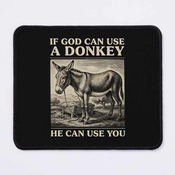 Item preview, If God Can Use A Donkey He Can Use You Religious Humor for Christians and Catholics designed and sold by Redgiant87x.