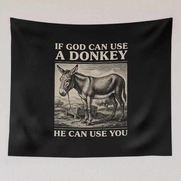 Item preview, If God Can Use A Donkey He Can Use You Religious Humor for Christians and Catholics designed and sold by Redgiant87x.