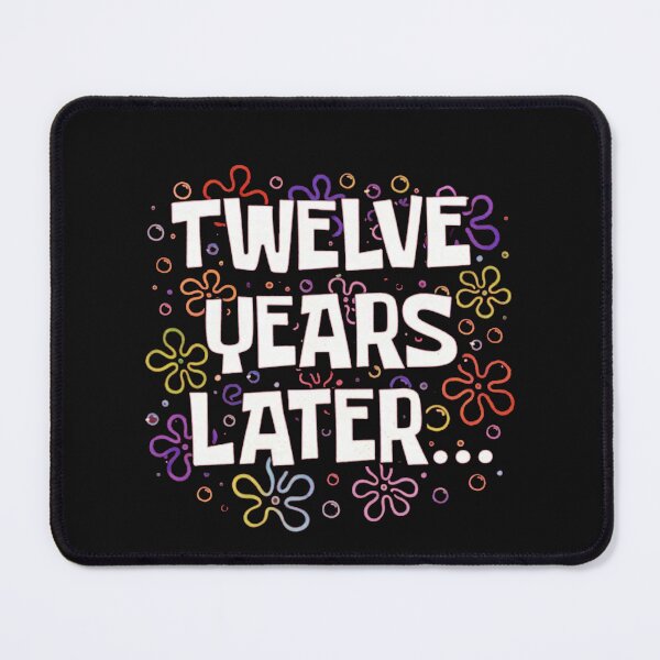 Item preview, Twelve Years Later Funny Meme  designed and sold by Gbriel3.
