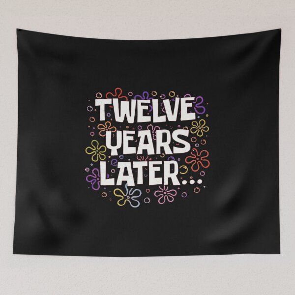 Item preview, Twelve Years Later Funny Meme designed and sold by Gbriel3.