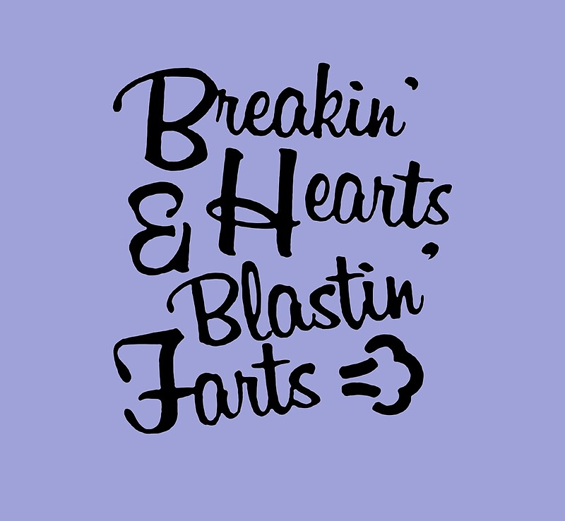 “Breakin’ hearts & blastin’ farts - babycloth” by viCdesign | Redbubble