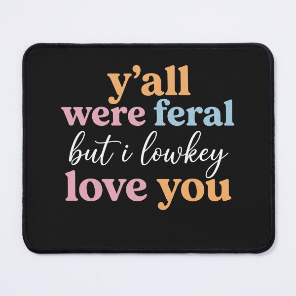 Item preview, Funny Teacher Shirt Y'all were Feral But I Lowkey Love You designed and sold by rachid-elmesafy.