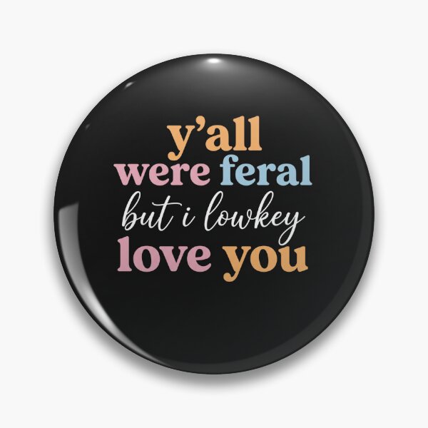 Item preview, Funny Teacher Shirt Y'all were Feral But I Lowkey Love You designed and sold by rachid-elmesafy.