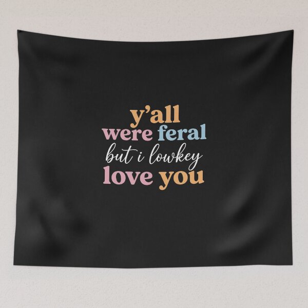 Item preview, Funny Teacher Shirt Y'all were Feral But I Lowkey Love You designed and sold by rachid-elmesafy.