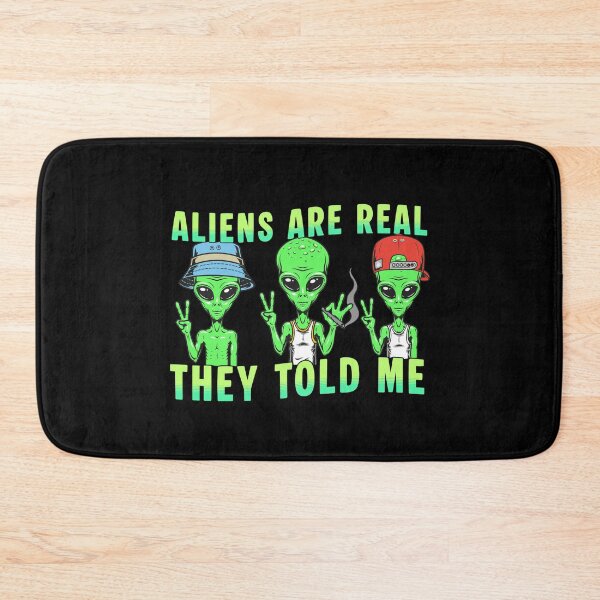 Item preview, Aliens are real they told me designed and sold by BritishDelights.