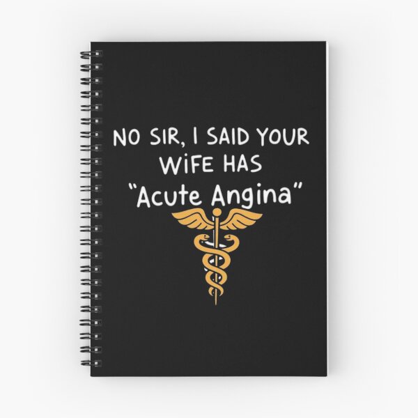 Item preview, No Sir I Said Your Wife Has Acute Angina  designed and sold by Gbriel3.