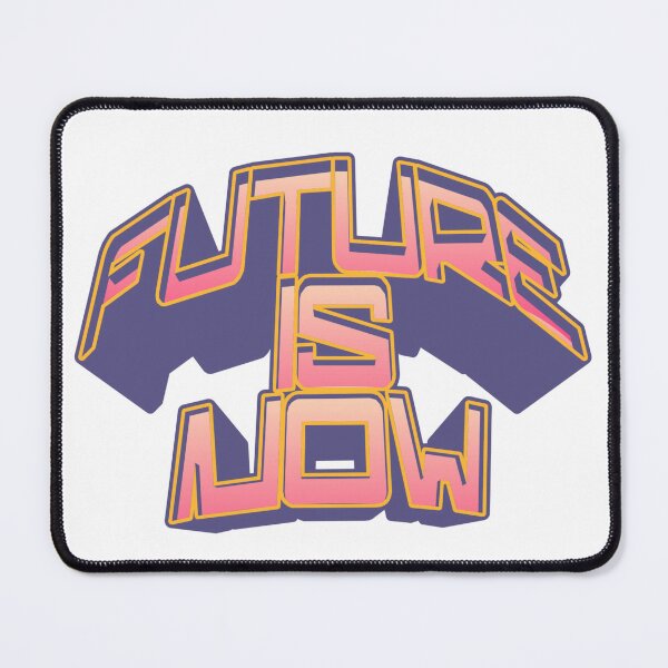 Item preview, FUTURE IS NOW designed and sold by TurtoeClub.