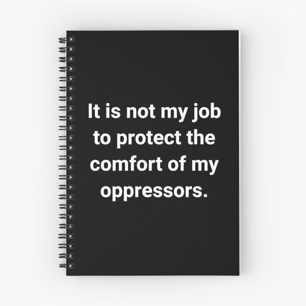 Item preview, It’s not my job to protect the comfort of my oppressors. designed and sold by Rachel the Artist .