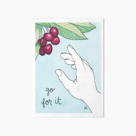 Go For It Art Board Print
