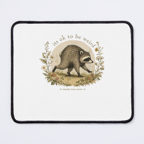 Item preview, It's Ok To Be Weird Jimothy From Seattle Cute Raccoon Woodland Animal designed and sold by PixlCrypt.