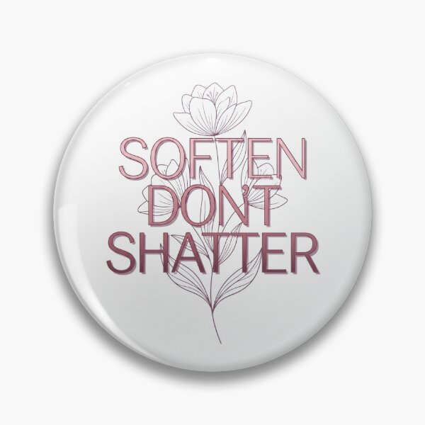 Item preview, Soften, Don't Shatter | Mental Health Awareness Quote Shirt designed and sold by Softbear Atelier.