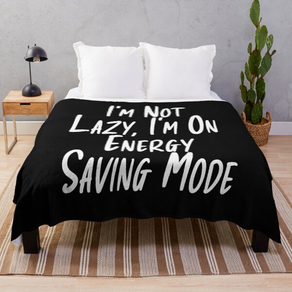 Item preview, I'm Not Lazy I'm On Energy Saving Mode Funny Typography designed and sold by Tataw007.