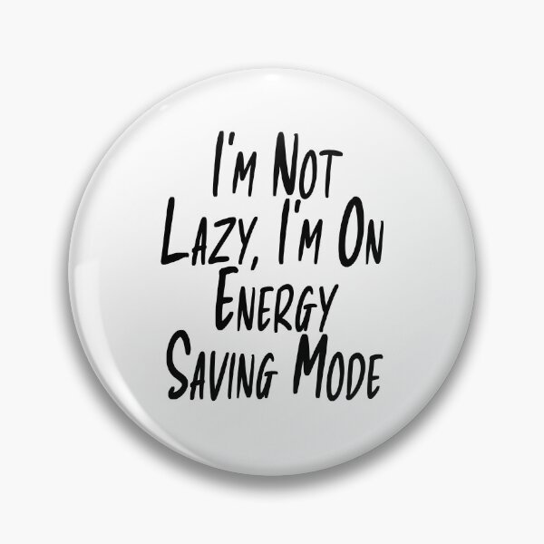 Item preview, Copy of I'm Not Lazy I'm On Energy Saving Mode Funny Typography designed and sold by Tataw007.