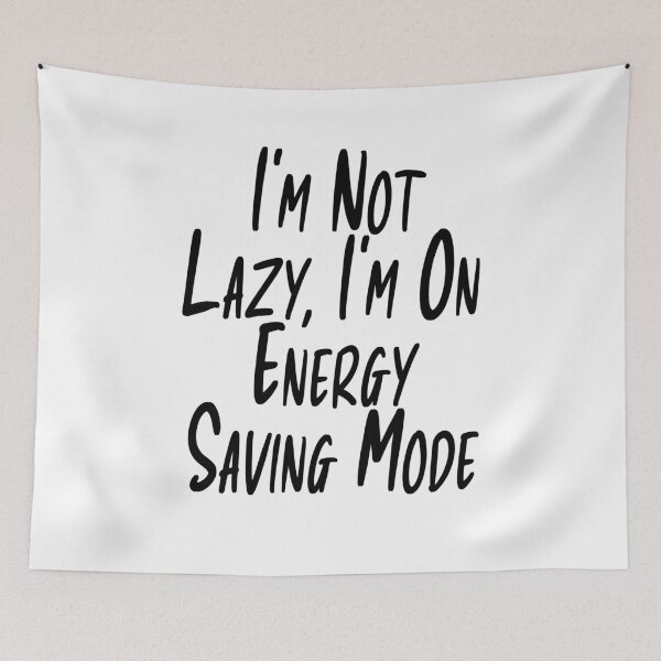 Item preview, Copy of I'm Not Lazy I'm On Energy Saving Mode Funny Typography designed and sold by Tataw007.